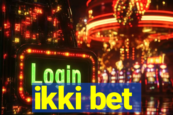 ikki bet